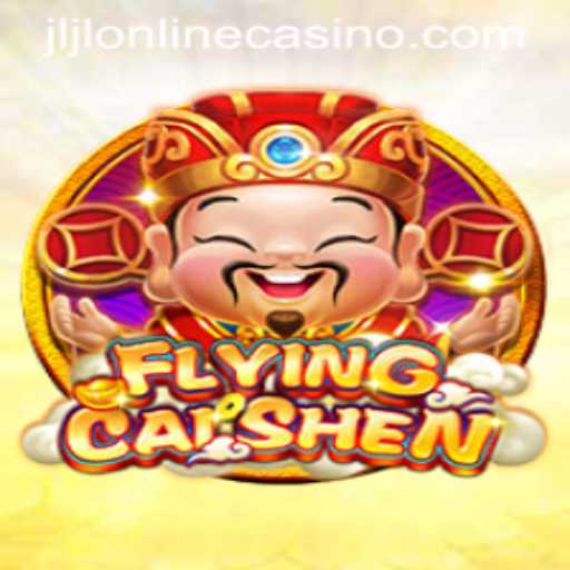 Exploring the Thrills of FlyingCaiShen in the JLJL Online Casino